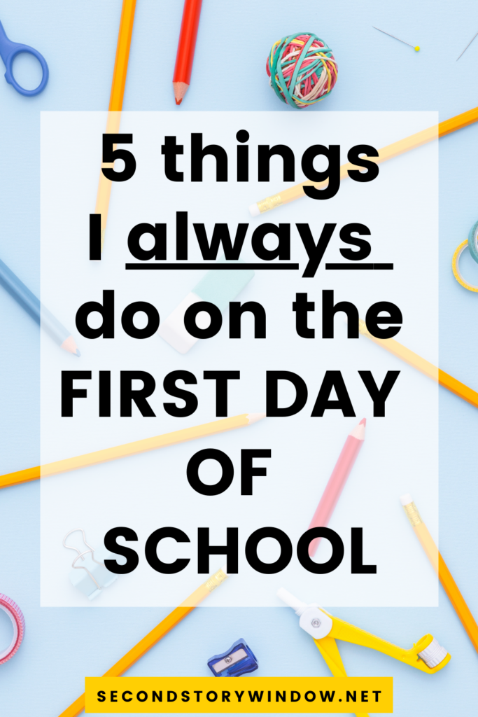 5 Things I ALWAYS Do On the First Day of School